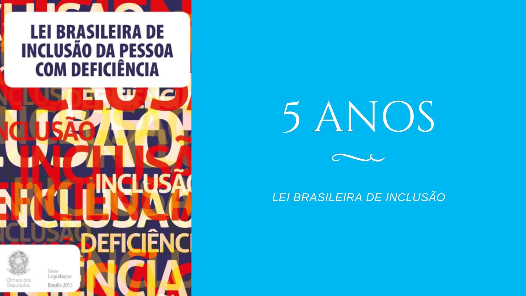 capa da versão digital da lbi à direita. A esquerda em fundo azul, os dizeres 5 anos de lei brasileira de inclusão